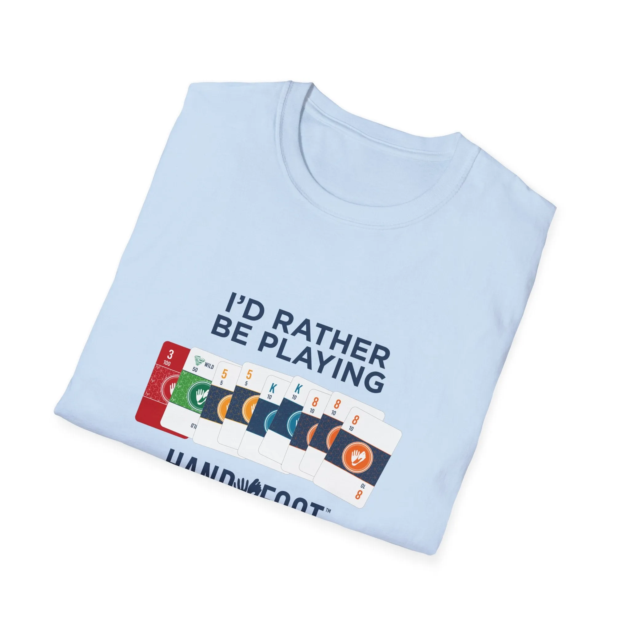 I'd Rather Be Playing Hand & Foot Softstyle T-Shirt