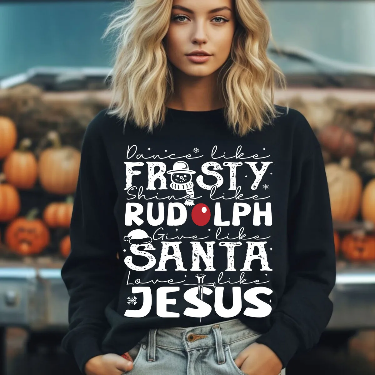 Teesdily | Dance Like Frosty Shine Like Rudolph Give Like Santa Love Like Jesus Shirt, Cute Christmas Sweatshirt Hoodie Mug Tee