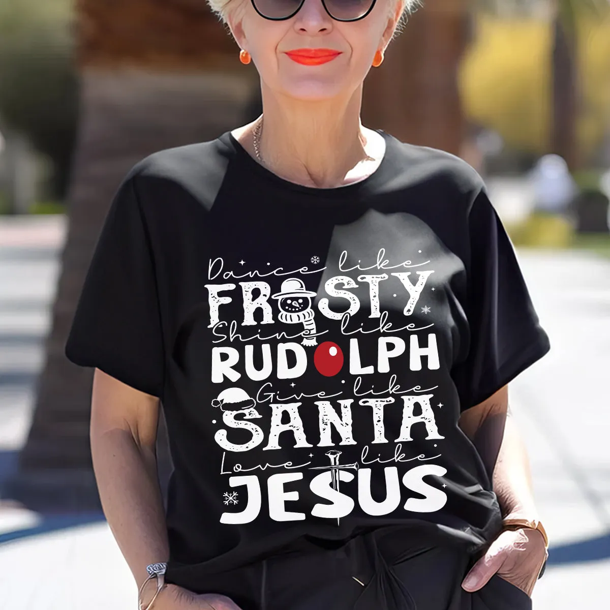 Teesdily | Dance Like Frosty Shine Like Rudolph Give Like Santa Love Like Jesus Shirt, Cute Christmas Sweatshirt Hoodie Mug Tee